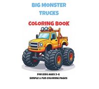 Big Monster Trucks Coloring Book: For Kids Ages 3-6 Simple & Fun Coloring Pages
