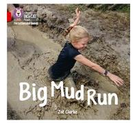 Big Mud Run by Zoe Clarke Zoe Clarke, Collins Big Cat (Auteur)