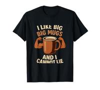 Big Mugs and I Cannot Lie Coffee Lover T-Shirt