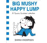 Big Mushy Happy Lump: A Sarah's Scribbles Collection (Sarah's Scribbles) NEUF