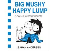 Big Mushy Happy Lump: A Sarah's Scribbles Collection (Volume 2)