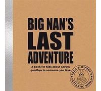 Big Nans Last Adventure by Alex Waldron Alex Waldron (Auteur)