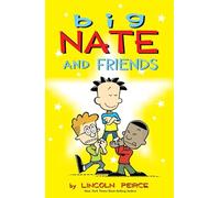 Lincoln Peirce – Big Nate and Friends (Volume 3) – Broché