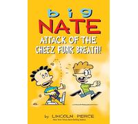 Big Nate: Attack of the Cheez Funk Breath (Volume 32)