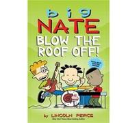 Big Nate Blow the Roof Off by Lincoln Peirce Lincoln Peirce (Auteur)