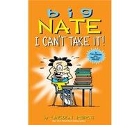 Lincoln Peirce – Big Nate: I Can't Take It! – Broché