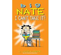 Lincoln Peirce – Big Nate: I Can't Take It! – Broché
