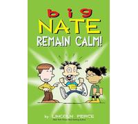 Big Nate: Remain Calm! (Volume 31)
