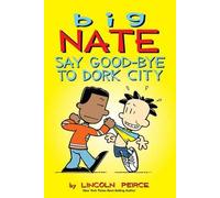 Big Nate: Say Good-Bye To Dork City