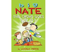 Lincoln Peirce – Big Nate: The Crowd Goes Wild! – Volume 9 – Broché