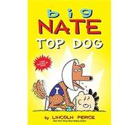 Lincoln Peirce – Big Nate: Top Dog – Deux livres en un