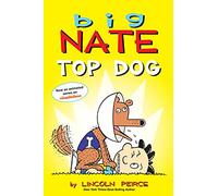 Big Nate: Top Dog: Two Books in One