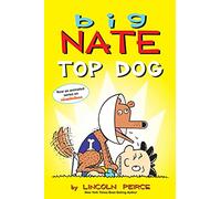 Lincoln Peirce – Big Nate: Top Dog – Deux livres en un