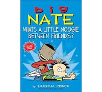 Big Nate: What's a Little Noogie Between Friends?