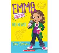 Big News! (Emma Is On the Air #1) (Volume 1)