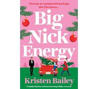 Big Nick Energy: A totally hilarious and heartwarming holiday rom-com
