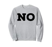 Big NO Simple Citation Sarcasme Drôle Sweatshirt