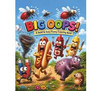BIG OOPS!: A Bold & Easy Coloring Book Filled with Ridiculous Animals, Silly Food, Crazy Objects, and Hilarious BIG OOPS!
