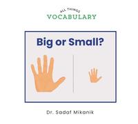Big or Small?: A First Opposites Book for Toddlers Learning Size Differences Through Pictures and Repetition