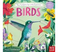 Big Outdoors for Little Explorers : Birds – Nosy Crow