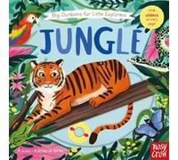 Big Outdoors for Little Explorers – Jungle – Nosy Crow