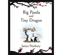 James Norbury – Big Panda and Tiny Dragon – Roman illustré sur l'amitié et l'espoir – Relié