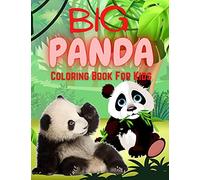 Big Panda Coloring Book For Kids: Stress Relief & Relaxation For Kids - Cute & Beautiful Bear - Positive Animal - Perfect Birthday Present For Boy And Girl