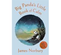 Big Panda's Little Book of Calm The beautiful and inspiring new book from the bestselling author of Big Panda and Tiny Dragon - James Norbury - Penguin - ebook (ePub) - Livre