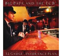 Big Papa & the TCB - 12-Gauge Insurance Plan