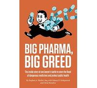 Big Pharma, Big Greed