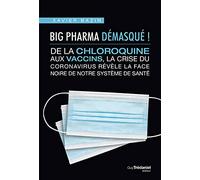 Big Pharma démasqué ! De la chloroquine aux vaccins, la face noire de notre système de santé