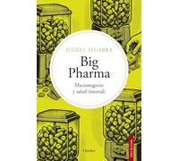 Big Pharma: Macronegocio y salud (mental)