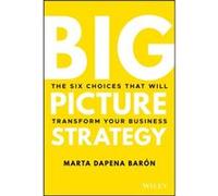 Big Picture Strategy by Marta Dapena Baron Marta Dapena Baron (Auteur)