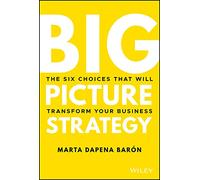 Big Picture Strategy by Marta Dapena Baron Marta Dapena Baron (Auteur)