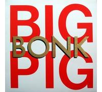 BIG PIG - bonk LP
