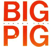 Big Pig - Hungry Town [Import]