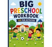 Big Preschool Workbook 120 Fun Activities for Early Learning, Letter Tracing, Numbers, Shapes, Mazes, Coloring and Fine Motor Skills: Big Preschool ... Letter Tracing, Numbers, Shapes, Mazes,