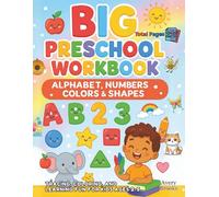 Big Preschool Workbook: Alphabet, Numbers, Colors & Shapes: Tracing, Coloring, and Learning Fun for Kids Ages 2-5