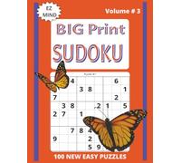 Big Print Sudoku Book Volume Three: Beginner Sudoku Puzzles Vol 3 with Easy to Read Print | 8.5x11 inches, 150 pages | 100 Puzzles…Perfect Gift for Vacation, Holidays, Appointments and Free Time