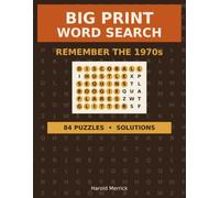 Big Print Word Search: Remember the 1970s: 84 Large Print Puzzles for Seniors and Adults, with Complete Solutions