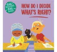 Big Questions Big World How do I decide whats right by Nancy Dickmann Nancy Dickmann (Auteur)