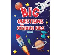 Big Questions for Curious Kids: Space Exploration, Science Experiments & Fun Learning for Kids