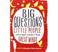 Big Questions from Little People: And Simple Answers from Great Minds