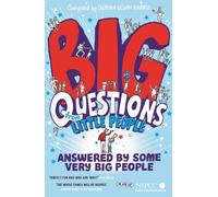 Big Questions From Little People . . . Answered By Some Very Big People