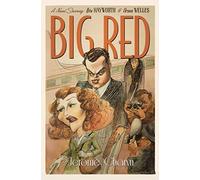 Big Red: A Novel Starring Rita Hayworth and Orson Welles