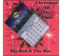 Big Red & Bus - Christmas All The Time