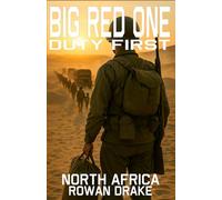 Big Red One, North Africa: Invasion, Identity, and the Iron Will of the 1st Division