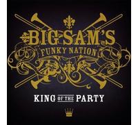 Big Sam's Funky Nation - King of The Party