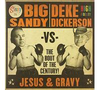 Big Sandy Vs. Deke Dickerson - Jesus & Gravy Belge]