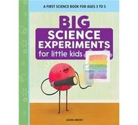 Big Science Experiments for Little Kids A First Science Book for Ages 3 to 5 by Jason Lindsey Jason Lindsey (Auteur)